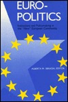 Euro-Politics: Institutions and Policymaking in the "New" European Community (Paperback)