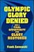 Olympic Glory Denied: A Final Opportunity for Glory Restored