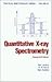Quantitative X-Ray Spectrometry (Practical Spectroscopy, Volume 20)