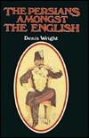 The Persians Amongst the English: Episodes in Anglo-Persian History (Hardcover)