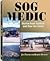 Sog Medic: Stories from Vietnam and over the Fence