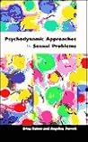 Psychodynamic Approaches to Sexual Problems Psychodynamic Approaches to Sexual Problems