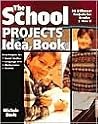The School Projects Idea Book