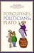 Porcupines, Politicians and Plato
