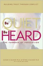 Be Quiet, Be Heard: The Paradox of Persuasion (Paperback)