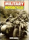 The Illustrated History of Military Motorcycles The Illustrated History of Military Motorcycles