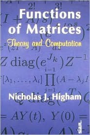 Functions of Matrices: Theory and Computation (Other Titles in Applied Mathematics)