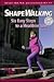 Shapewalking: Six Easy Steps to a Healthier Life