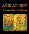 African Zion: The Sacred Art of Ethiopia (Paperback)