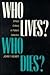 Who Lives? Who Dies?: Ethic...