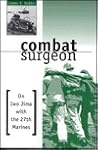 Combat Surgeon: On Iwo Jima with the 27th Marines