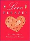 Love Please!: One Hundred Passionate Poems