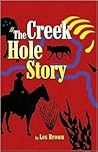 The Creek Hole Story