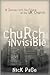 The Church Invisible: A Journey into the Future of the UK Church