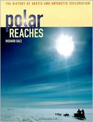 Polar Reaches: The History of Arctic and Antarctic Exploration (Hardcover)