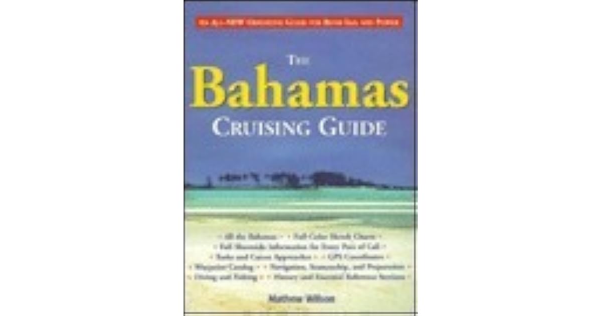 The Bahamas Cruising Guide by Mathew Wilson