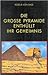 Die große Pyramide enthüllt ihr Geheimnis