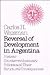 Reversal of Development in Argentina: Postwar Counterrevolutionary Policies and Their Structural Consequences (Princeton Legacy Library)