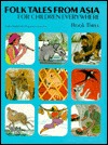 Folk Tales from Asia for Children Everywhere (Folk Tales: Asian Copublication Programme, #3)