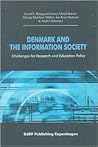 Denmark and the Information Society: Challenges for Research and Education Denmark and the Information Society: Challenges for Research and Education