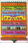 Interpreting Your Child's Handwriting and Drawings: Toddler to Teen