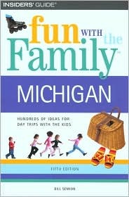 Fun With the Family Michigan: Hundreds Of Ideas For Day Trips With The Kids (Fun With the Family Series)