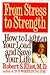 From Stress to Strength: How to Lighten Your Load and Save Your Life