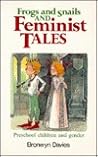 Frogs and Snails and Feminist Tales by Bronwyn Davies