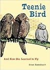 Teenie Bird: And How She Learned to Fly