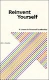 Reinvent Yourself: A Lesson in Personal Leadership Reinvent Yourself: A Lesson in Personal Leadership