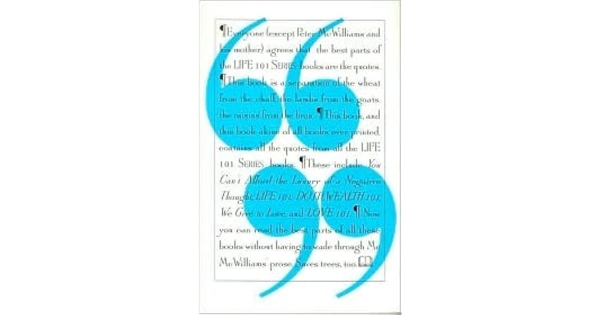 The Life 101 Quote Book by Peter McWilliams