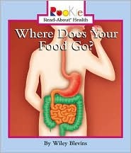 Where Does Your Food Go? (Rookie Read-About Health)
