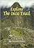 Explore the Inca Trail ( Machu Picchu, Peru)