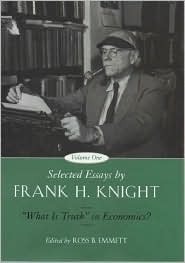 Selected Essays by Frank H. Knight, Volume 1: "What is Truth" in Economics? (Volume 1)