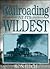 Railroading at Its Wildest by Ron Fitch