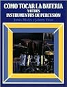 Como tocar la bateria y otros instrumentos de percusion