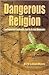 Dangerous Religion