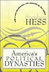 America's Political Dynasties by Stephen Hess