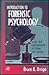 Introduction to Forensic Psychology: Issues and Controversies in Crime and Justice