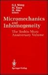 Micromechanics and Inhomogeneity: The Toshio Mura 65th Anniversary Volume