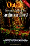 Outside Magazine's Adventure Guide to the Pacific Northwest (Paperback)