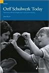 Orff Schulwerk Today: Nurturing Musical Expression and Understanding (Education) Orff Schulwerk Today: Nurturing Musical Expression and Understanding (Education)