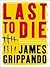 Last To Die (Jack Swyteck, #3)