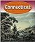 Connecticut: The History of Connecticut Colony (13 Colonies Series)