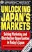 Unlocking Japan's Markets: Seizing Marketing and Distribution Opportunities in Today's Japan