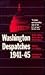 Washington Despatches 1941-1945: Weekly Political Reports from the British Embassy