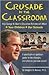 Crusade in the Classroom: How George W. Bush's Education Policies Will Affect Your Children and Our Schools