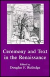 Ceremony and Text in the Renaissance (Hardcover)