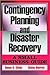 Contingency Planning and Disaster Recovery: A Small Business Guide