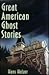 Great American Ghost Stories